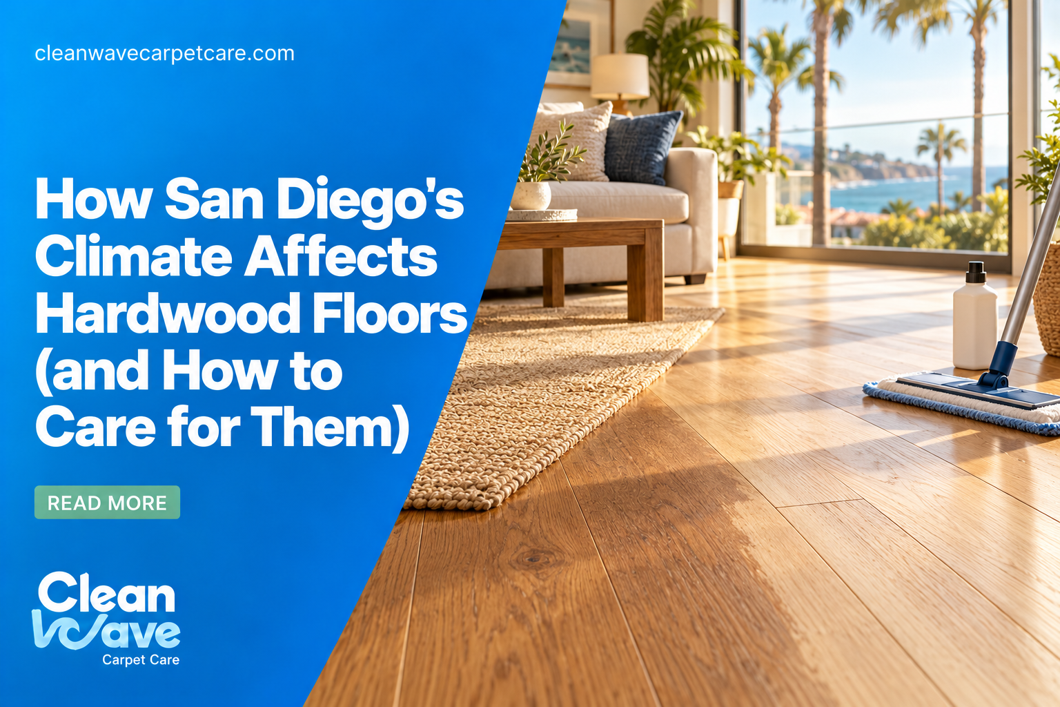 How San Diego's Climate Affects Hardwood Floors (and How to Care for Them)